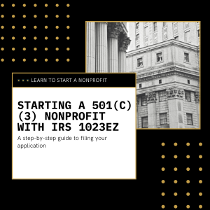 Starting a 501(c)(3) Nonprofit with IRS 1023EZ course cover – black and gold design with courthouse building and bold headline text
