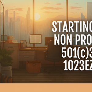 Start a Non-Profit 501(c)3 1023EZ Course