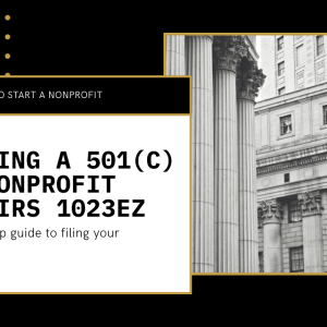 Starting a 501(c)(3) Nonprofit with IRS 1023EZ course cover – black and gold design with courthouse building and bold headline text