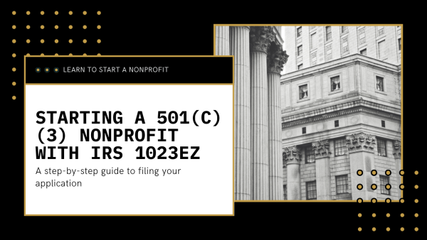 Starting a 501(c)(3) Nonprofit with IRS 1023EZ course cover – black and gold design with courthouse building and bold headline text